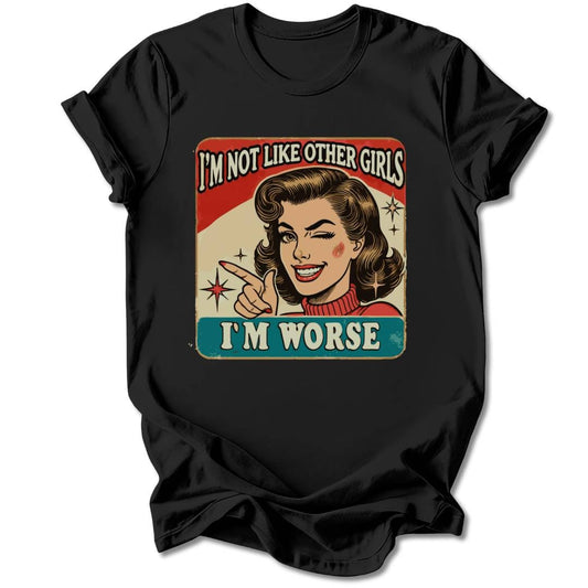 T-Shirt Black / S I'M NOT LIKE OTHER GIRLS T-SHIRT