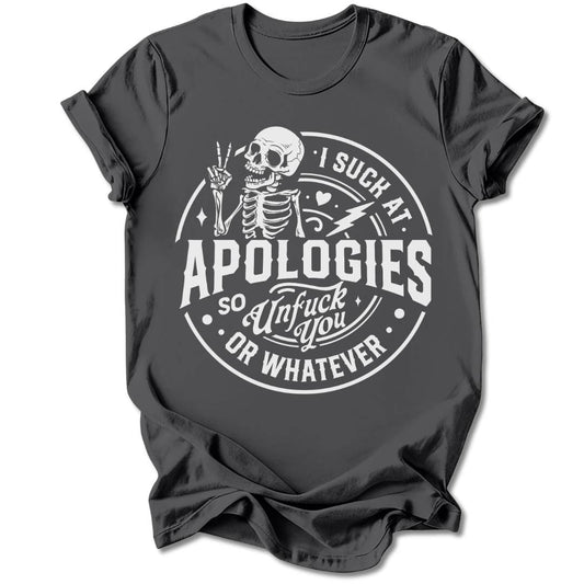 T-Shirt Charcoal / S I SUCK AT APOLOGIES T-SHIRT