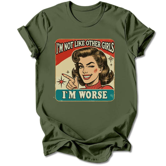 T-Shirt Military Green / S I'M NOT LIKE OTHER GIRLS T-SHIRT
