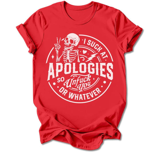 T-Shirt Red / M I SUCK AT APOLOGIES T-SHIRT