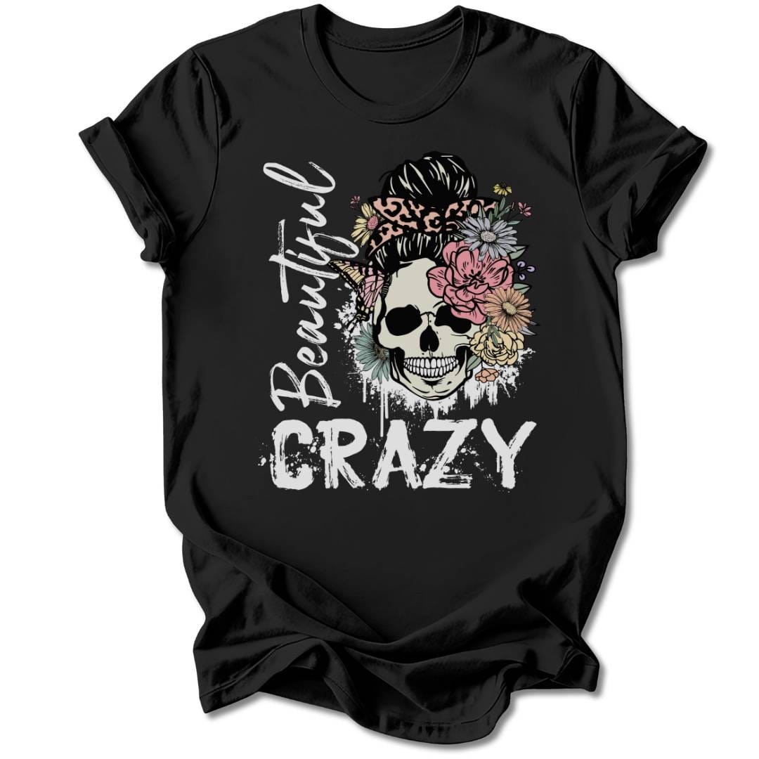T-Shirt Black / S BEAUTIFUL CRAZY T-SHIRT