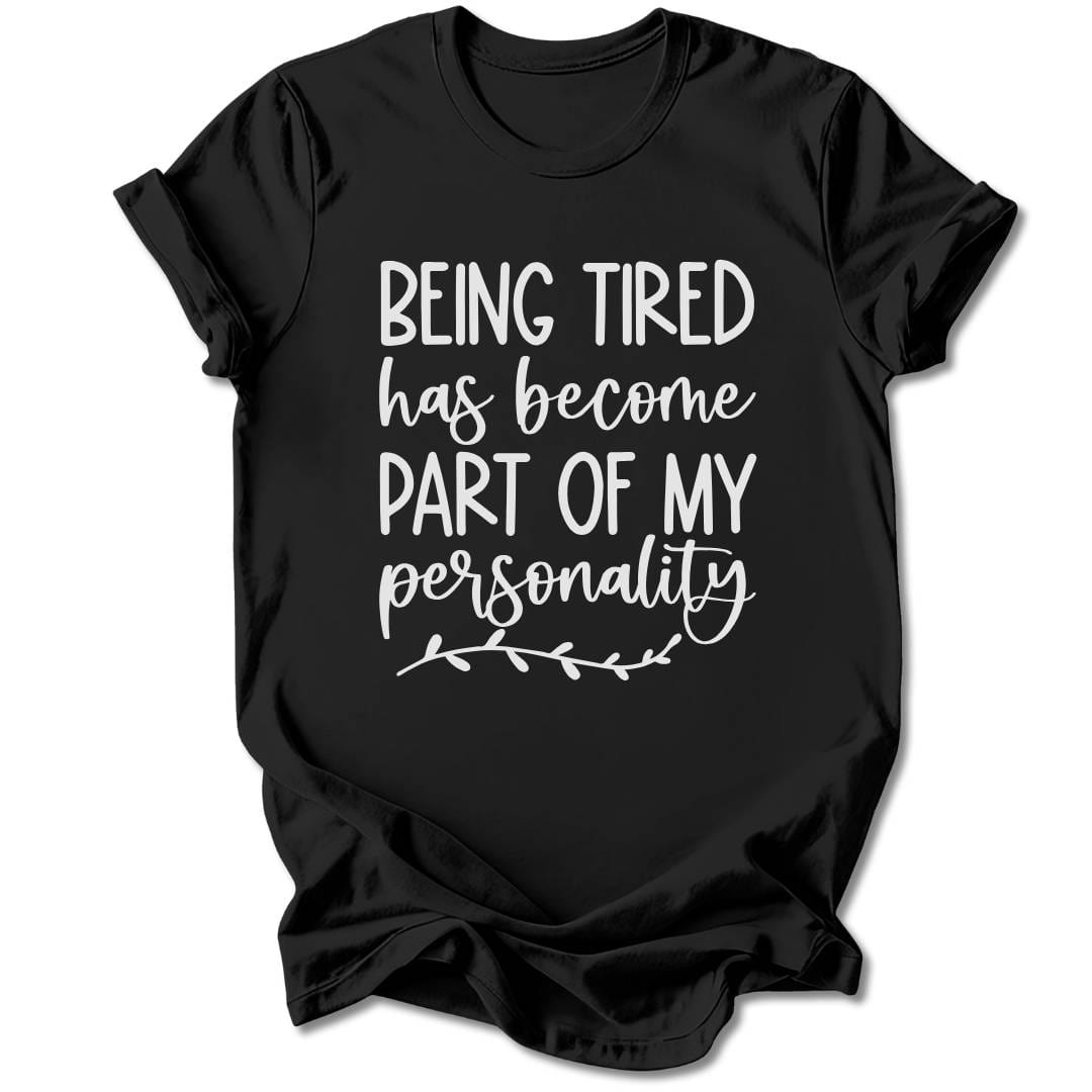 T-Shirt Black / S Being Tired T-Shirt