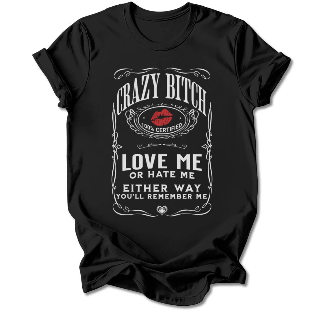 T-Shirt Black / S CRAZY BITCH T-SHIRT