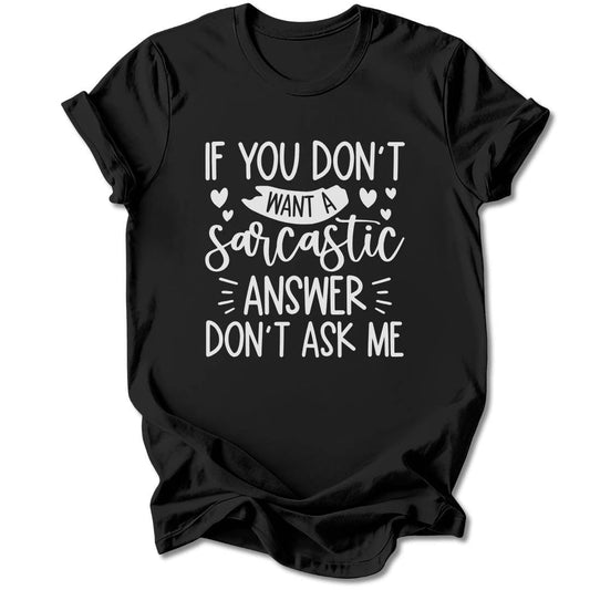 T-Shirt Black / S Don't Ask Me T-Shirt