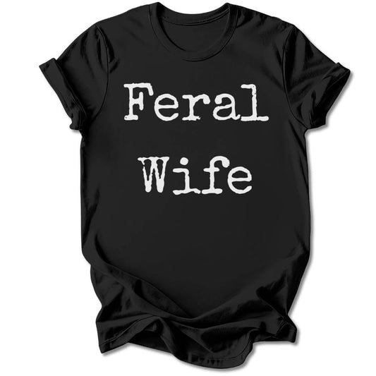 T-Shirt Black / S FERAL WIFE T-SHIRT