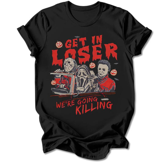 T-Shirt Black / S Get In Loser T-Shirt