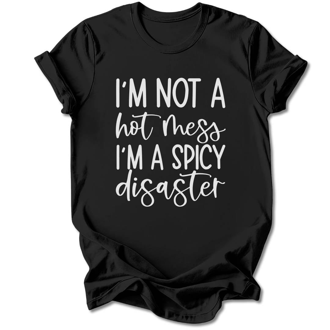 T-Shirt Black / S I'm Not A Hot Mess T-Shirt