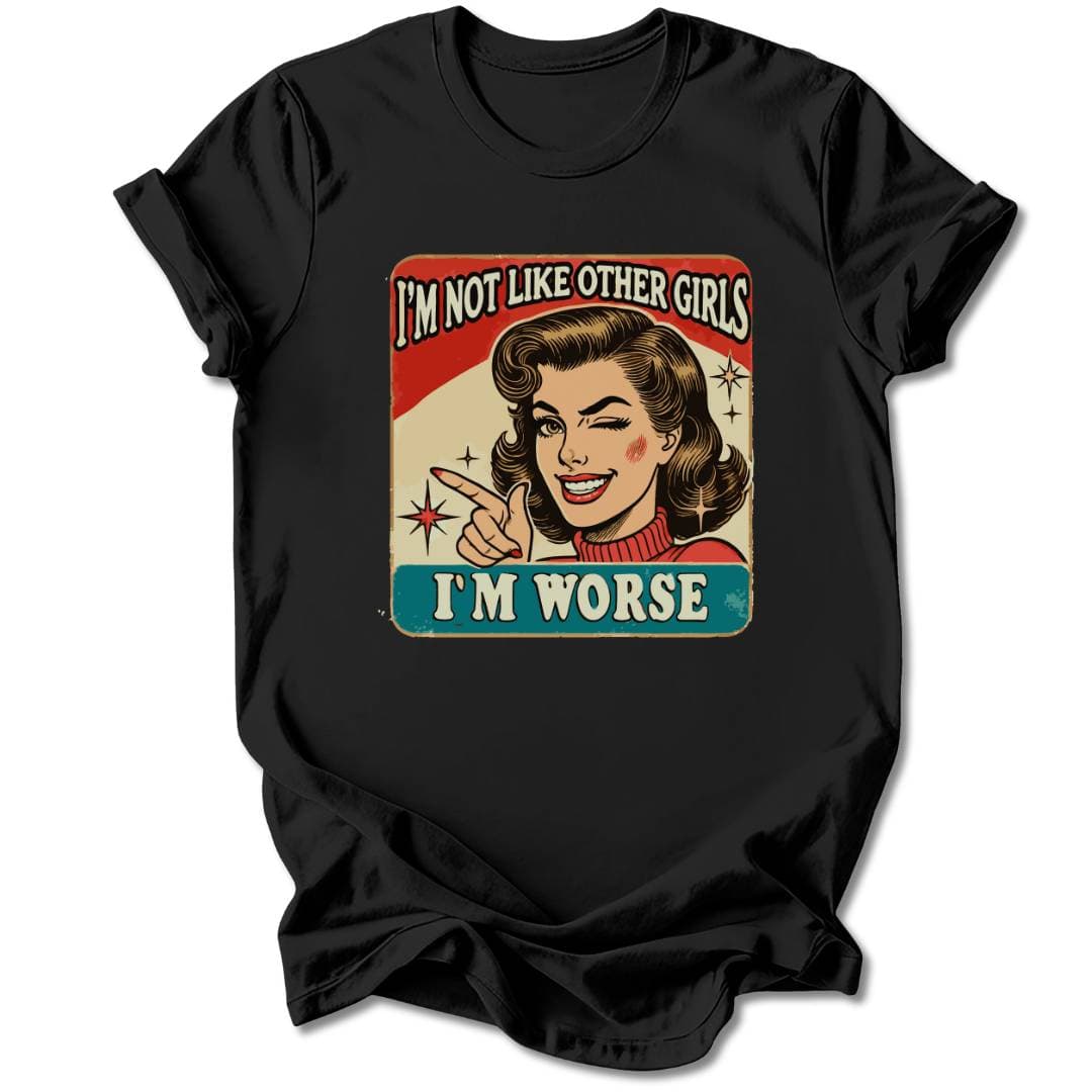 T-Shirt Black / S I'M NOT LIKE OTHER GIRLS T-SHIRT