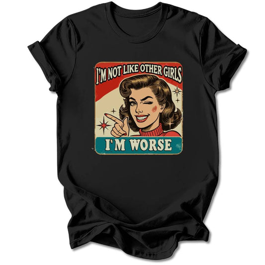 T-Shirt Black / S I'M NOT LIKE OTHER GIRLS T-SHIRT