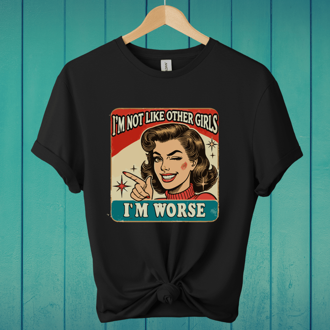 T-Shirt Black / S I'm Not Like Other Girls T-Shirt