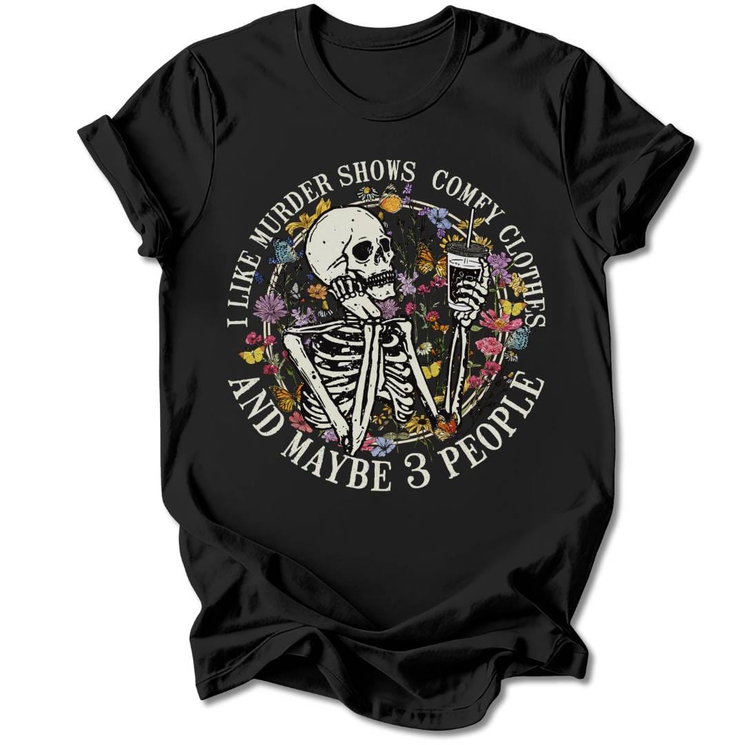 T-Shirt Black / S MURDER SHOWS AND COMFY CLOTHES T-SHIRT