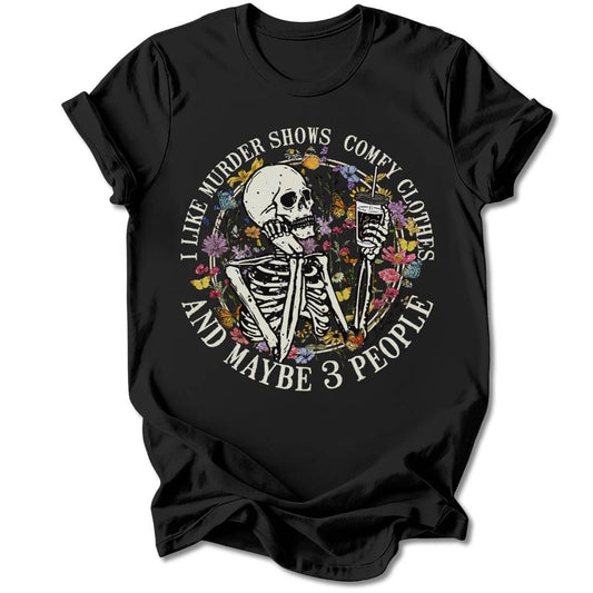 T-Shirt Black / S MURDER SHOWS AND COMFY CLOTHES T-SHIRT