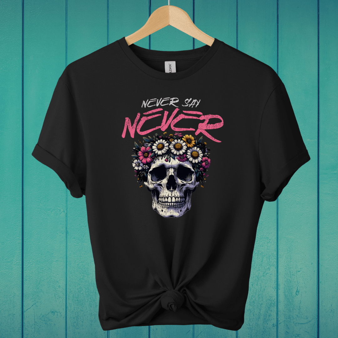 T-Shirt Black / S Never Say Never T-Shirt