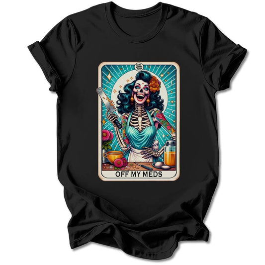 T-Shirt Black / S OFF MY MEDS T-SHIRT