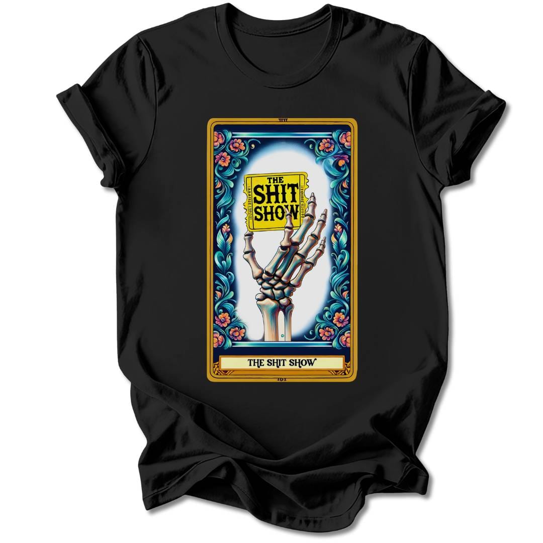 T-Shirt Black / S THE SH*T SHOW T-SHIRT