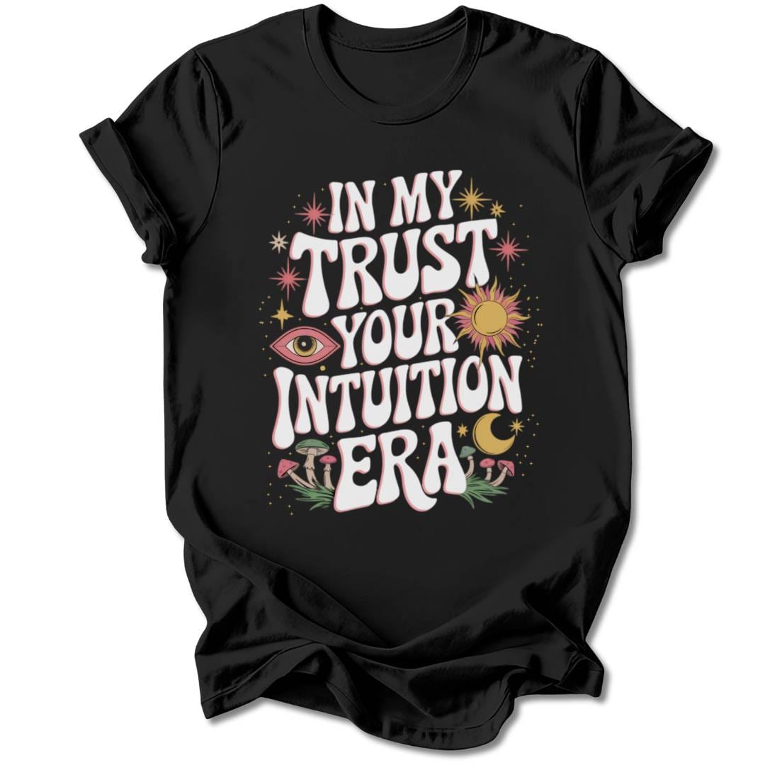 T-Shirt Black / S TRUST YOUR INTUITION T-SHIRT