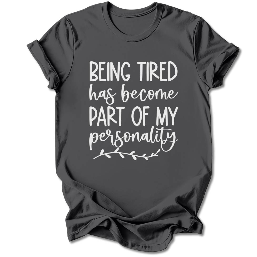 T-Shirt Charcoal / S Being Tired T-Shirt