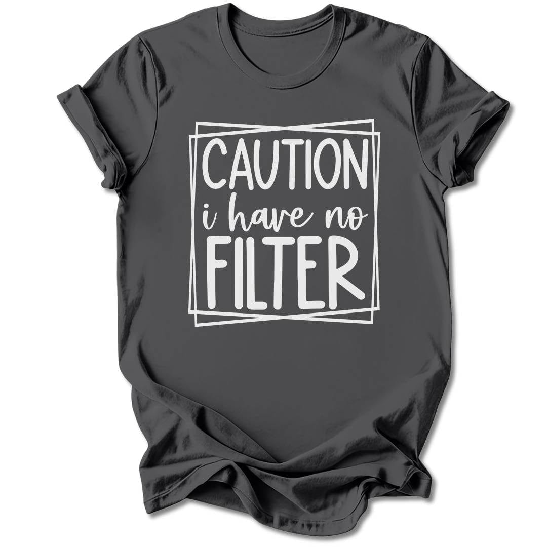 T-Shirt Charcoal / S Caution I Have No Filter T-Shirt