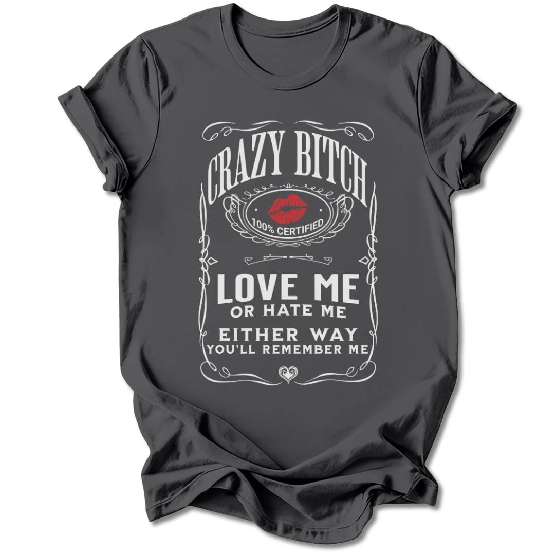 T-Shirt Charcoal / S CRAZY BITCH T-SHIRT