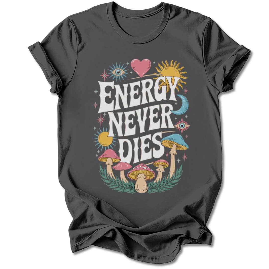 T-Shirt Charcoal / S ENERGY NEVER DIES T-SHIRT