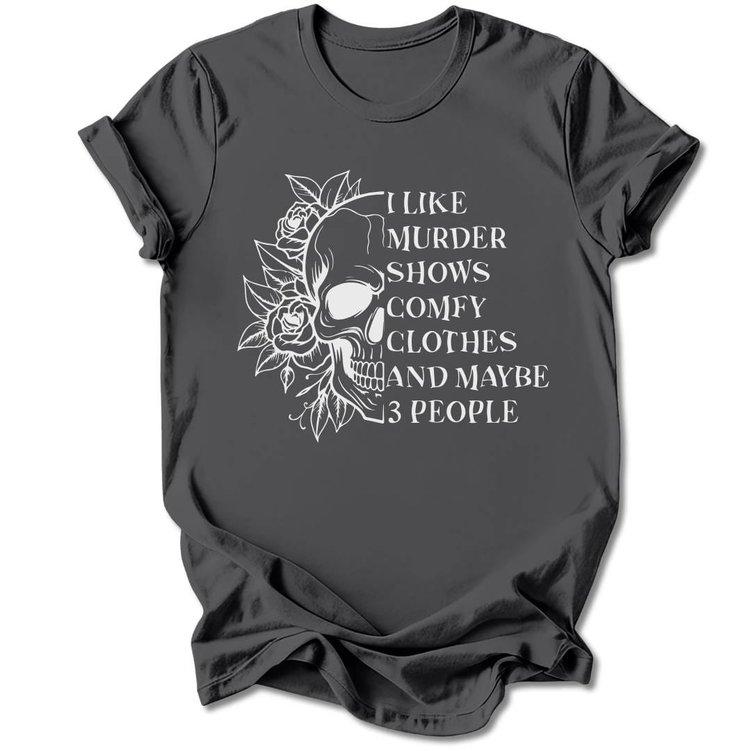 T-Shirt Charcoal / S I Like Murder Shows And Three People T-Shirt