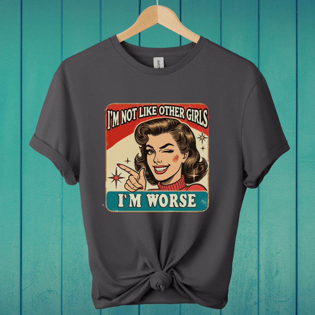 T-Shirt Charcoal / S I'm Not Like Other Girls T-Shirt