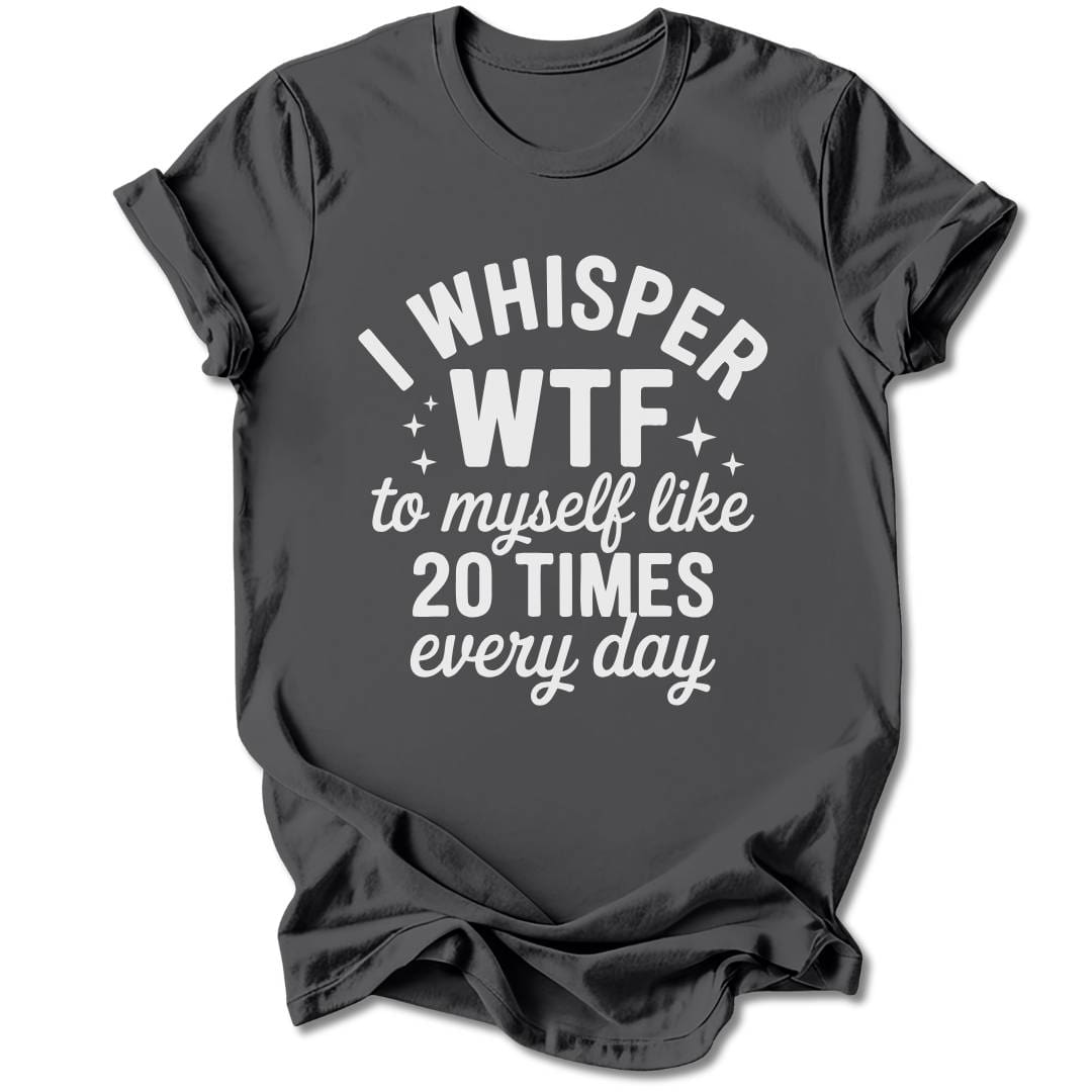 T-Shirt Charcoal / S I Whisper WTF T-Shirt