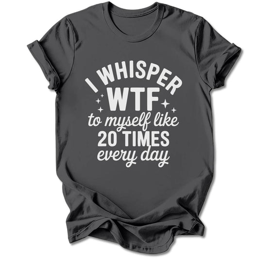 T-Shirt Charcoal / S I Whisper WTF T-Shirt