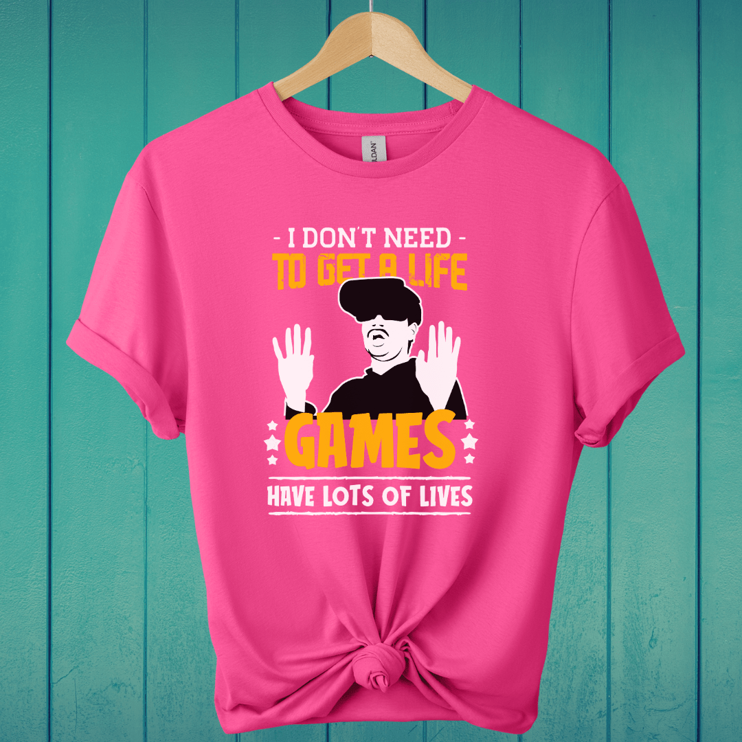 T-Shirt Heliconia / M I Don't Need To Get A Life T-Shirt