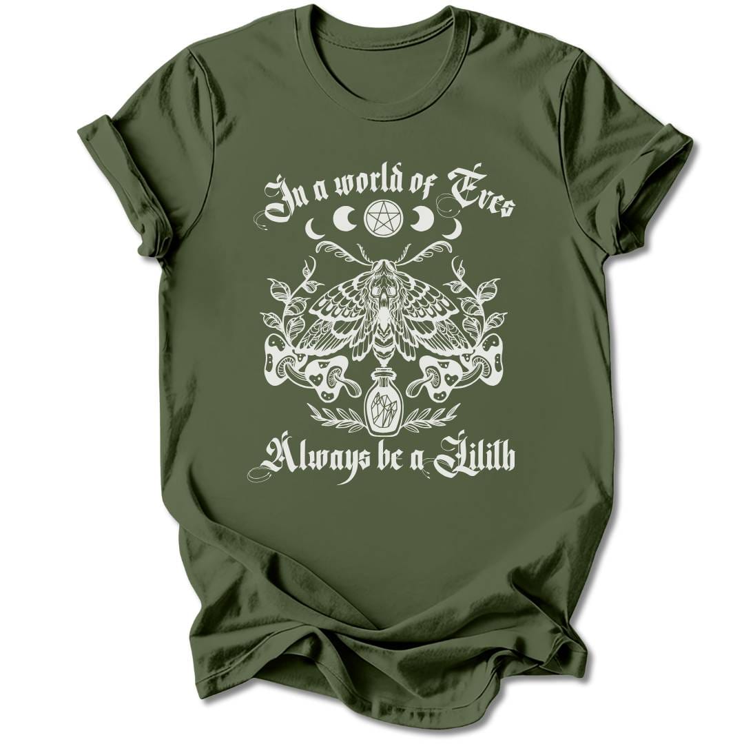 T-Shirt Military Green / S ALWAYS BE A LILITH T-SHIRT