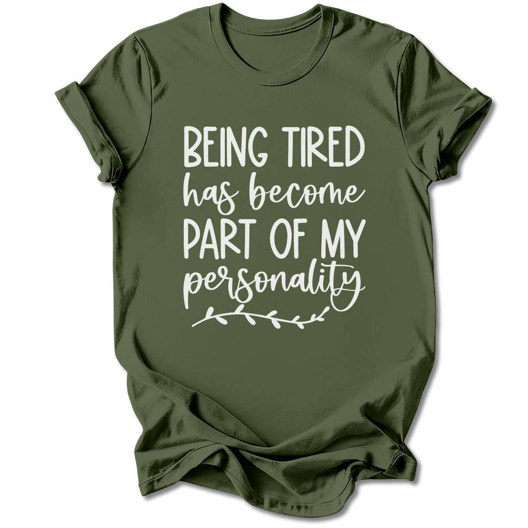 T-Shirt Military Green / S Being Tired T-Shirt