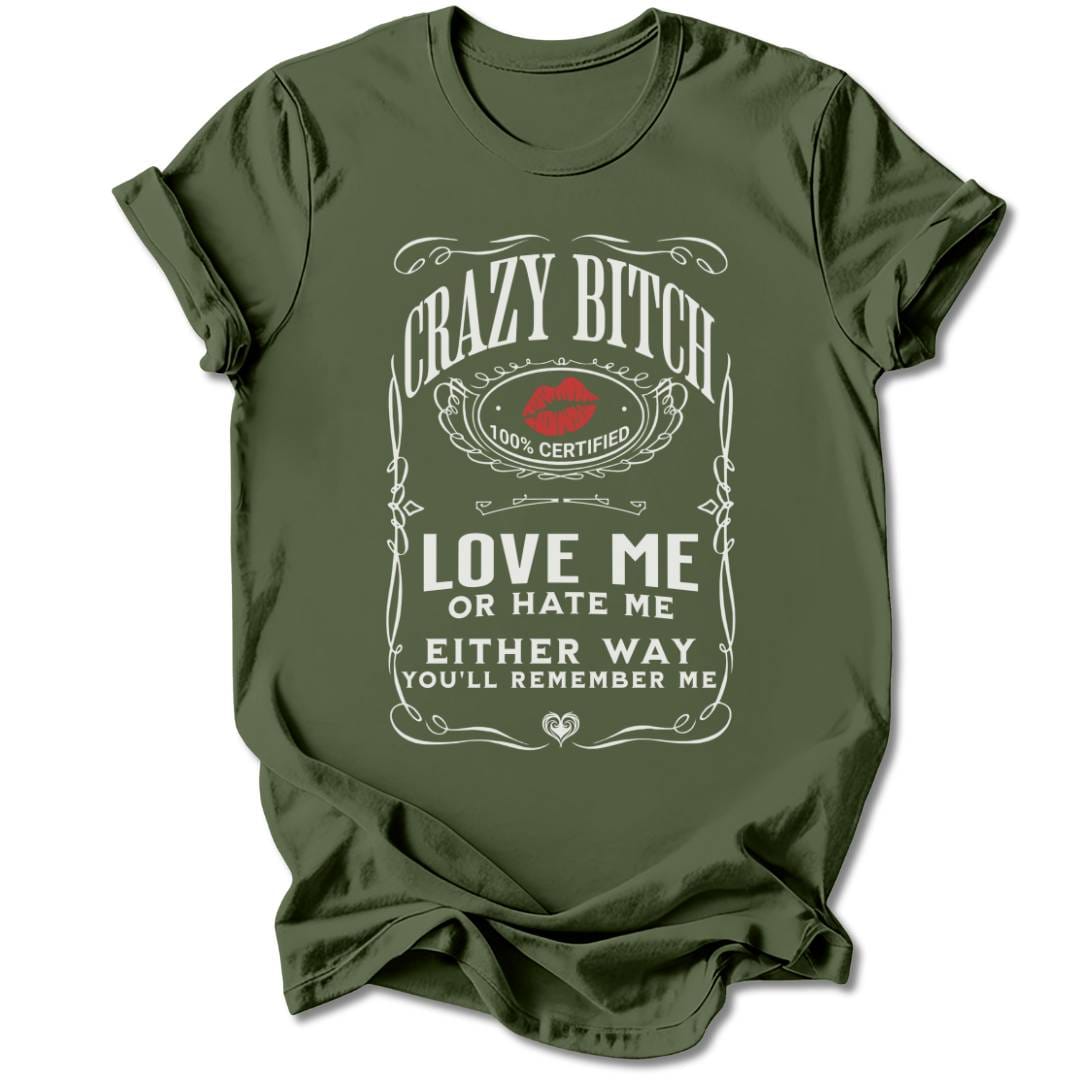 T-Shirt Military Green / S CRAZY BITCH T-SHIRT