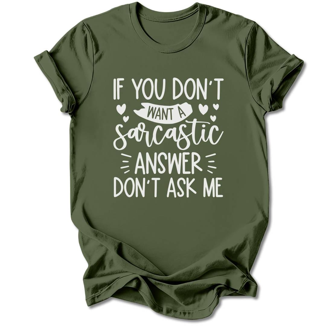T-Shirt Military Green / S Don't Ask Me T-Shirt