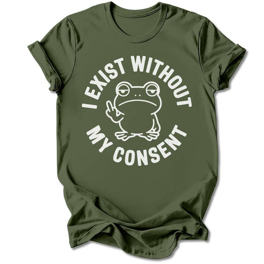 T-Shirt Military Green / S I Exist Without My Permission T-Shirt