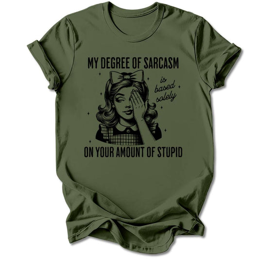 T-Shirt Military Green / S MY DEGREE OF SARCASM T-SHIRT