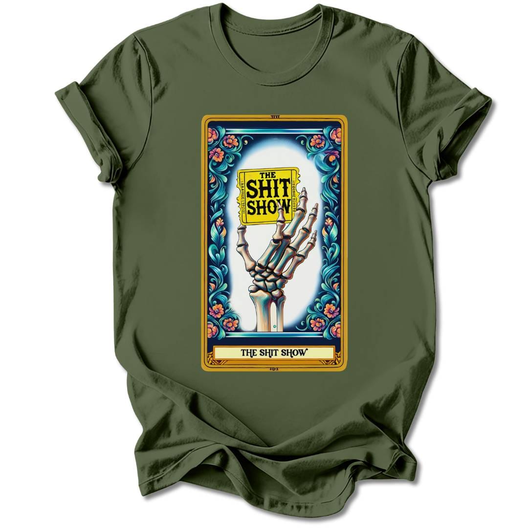 T-Shirt Military Green / S THE SH*T SHOW T-SHIRT