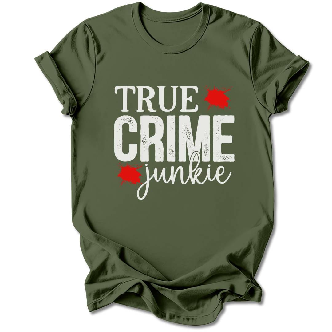 T-Shirt Military Green / S TRUE CRIME JUNKIE T-SHIRT