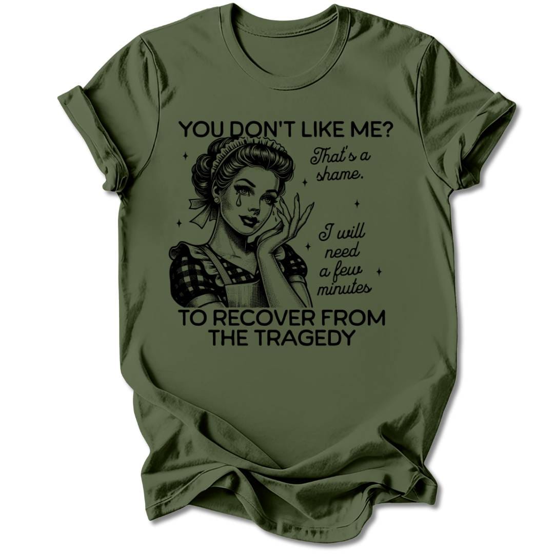 T-Shirt Military Green / S YOU DON'T LIKE ME? T-SHIRT