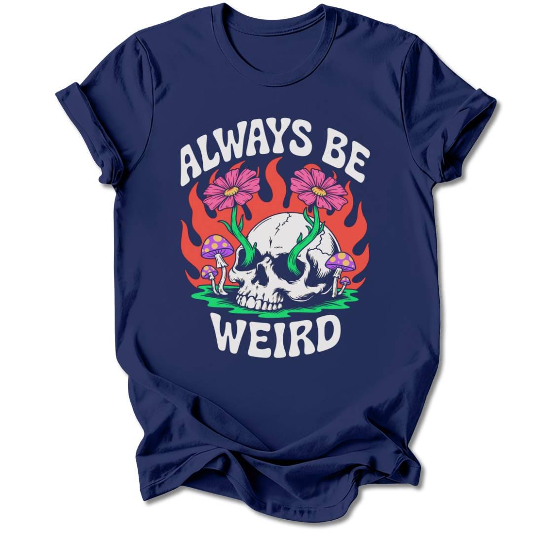 T-Shirt Navy / S ALWAYS BE WEIRD T-SHIRT