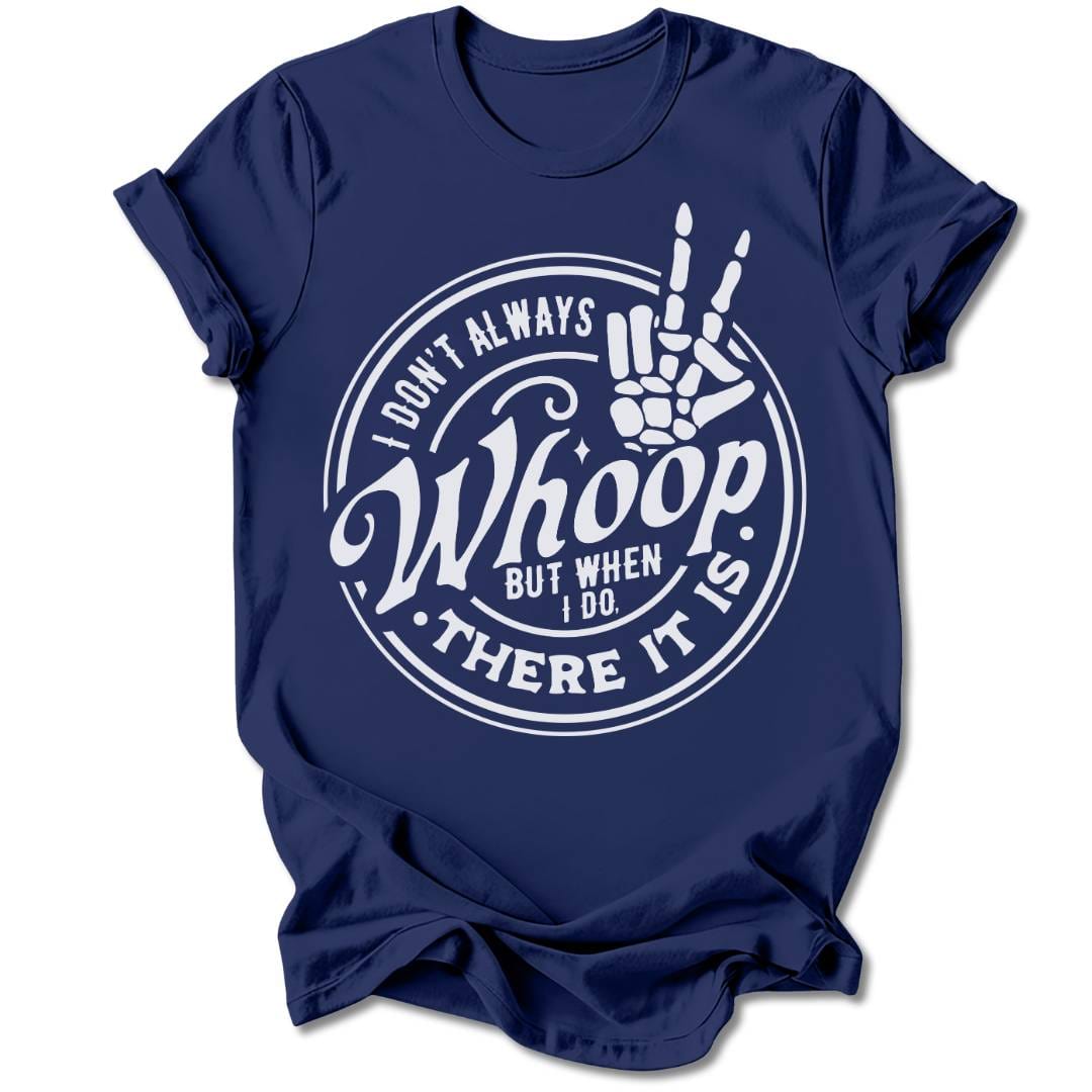 T-Shirt Navy / S I DON'T ALWAYS WHOOP