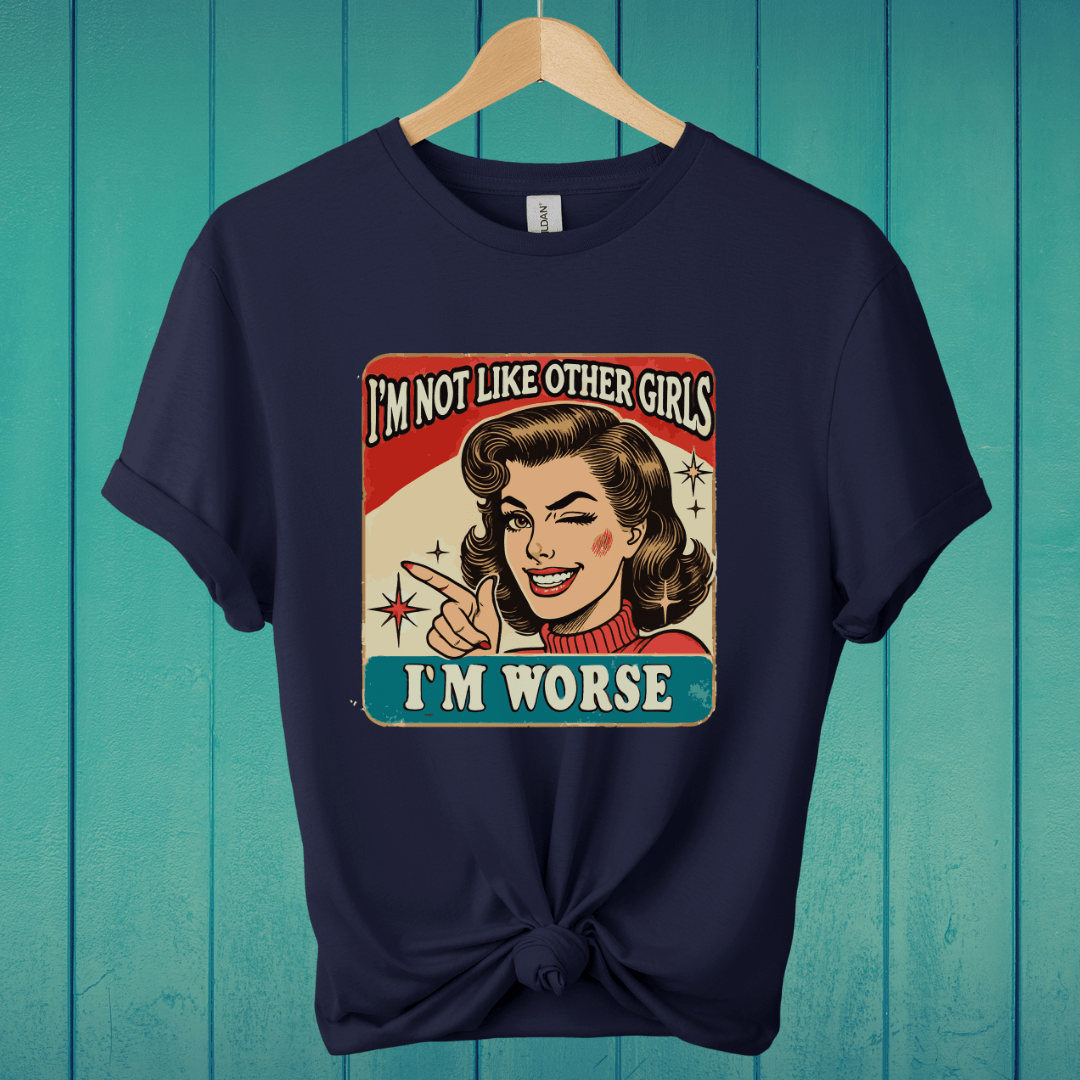 T-Shirt Navy / S I'm Not Like Other Girls T-Shirt