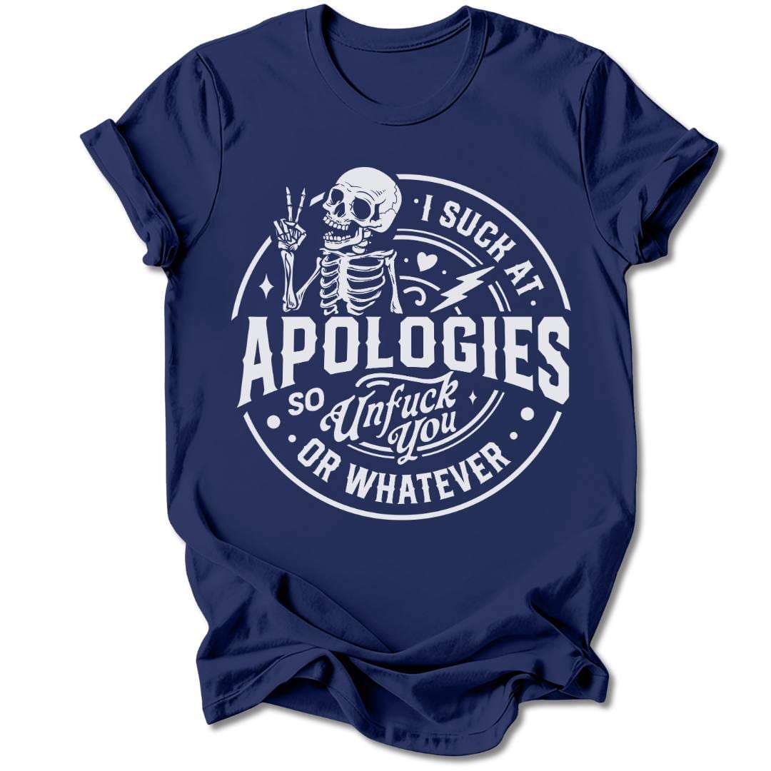 T-Shirt Navy / S I SUCK AT APOLOGIES T-SHIRT