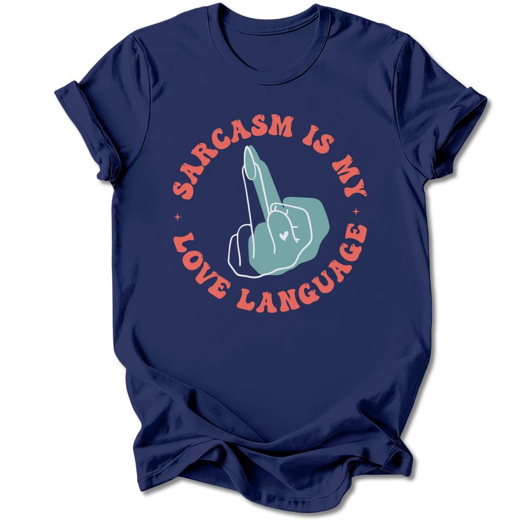 T-Shirt Navy / S Sarcasm Is My Love Language T-Shirt