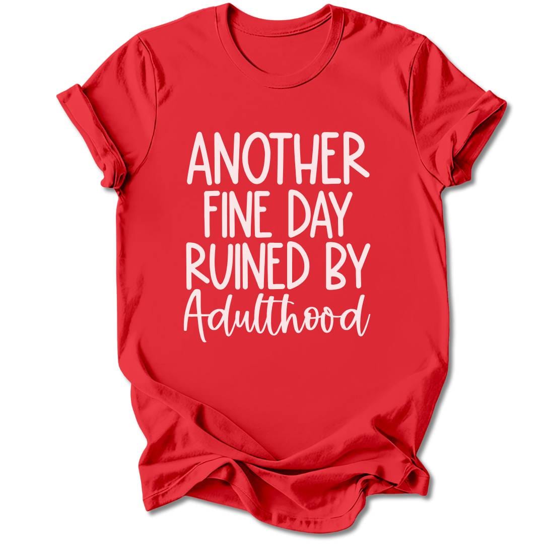 T-Shirt Red / M Another Fine Day T-Shirt