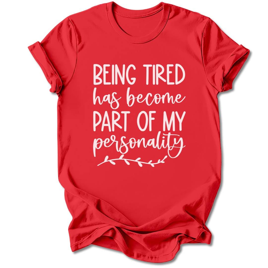 T-Shirt Red / M Being Tired T-Shirt