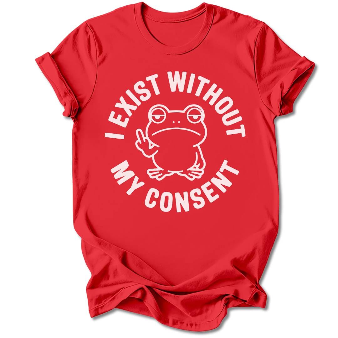 T-Shirt Red / M I Exist Without My Permission T-Shirt