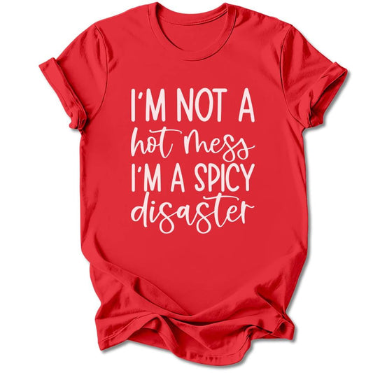 T-Shirt Red / M I'm Not A Hot Mess T-Shirt