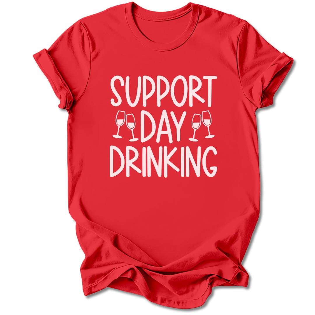T-Shirt Red / M Support Day Drinking T-Shirt