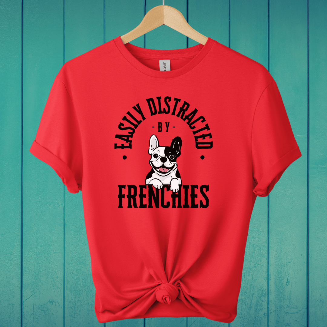 T-Shirt Red / S Easily Distracted by Frenchies T-Shirt