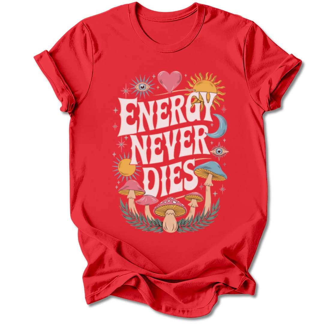T-Shirt Red / S ENERGY NEVER DIES T-SHIRT